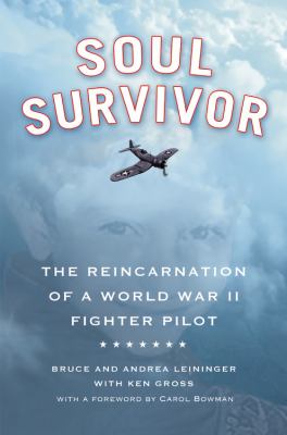 Soul survivor : the reincarnation of a World War II fighter pilot cover image