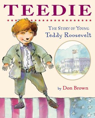 Teedie : the story of young Teddy Roosevelt cover image