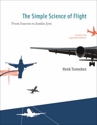 The simple science of flight : from insects to jumbo jets cover image