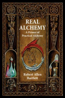 Real alchemy : a primer of practical alchemy cover image