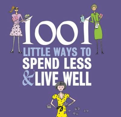 1001 little ways to spend less & live well cover image