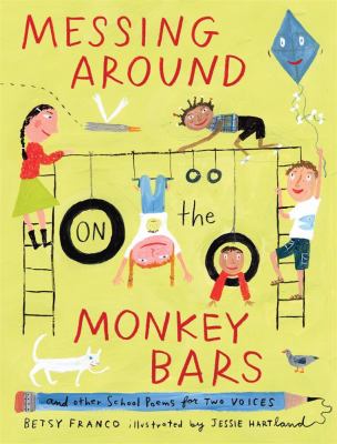 Messing around on the monkey bars : and other school poems for two voices cover image
