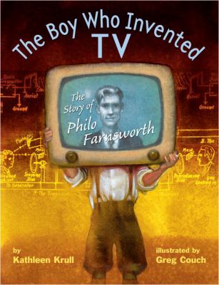 The boy who invented TV : the story of Philo Farnsworth cover image