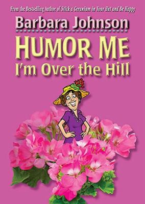 Humor me, I'm over the hill cover image