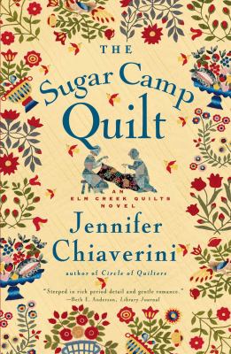The sugar camp quilt : an Elm Creek quilts novel cover image