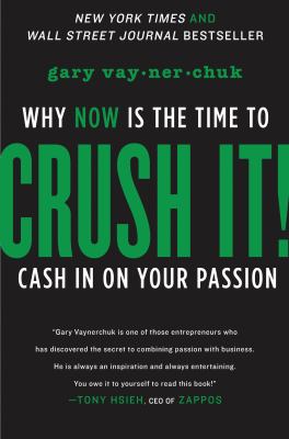 Crush it! : why now is the time to cash in on your passion cover image