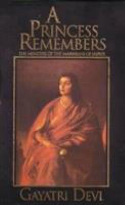 A princess remembers : the memoirs of the Maharani of Jaipur cover image