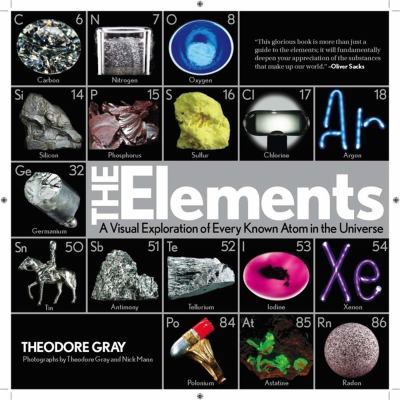 The elements : a visual exploration of every known atom in the universe cover image