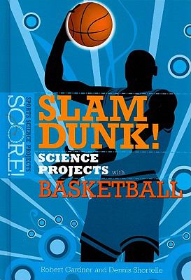 Slam dunk! science projects with basketball cover image