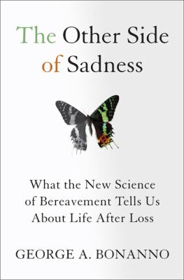 The other side of sadness : what the new science of bereavement tells us about life after loss cover image