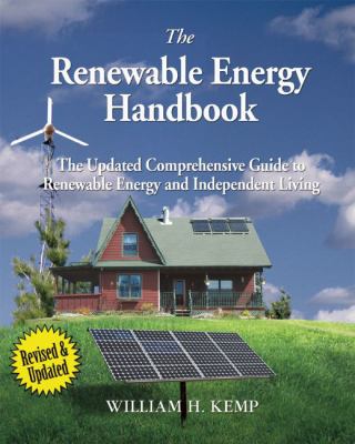 The renewable energy handbook : the updated comprehensive guide to renewable energy and independent living cover image
