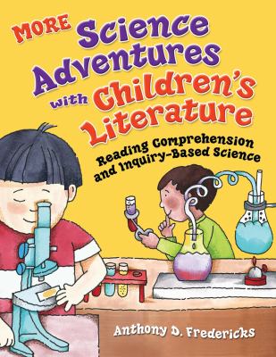 More science adventures with children's literature : reading comprehension and inquiry-based science cover image