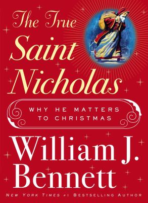 The true Saint Nicholas : why he matters to Christmas cover image