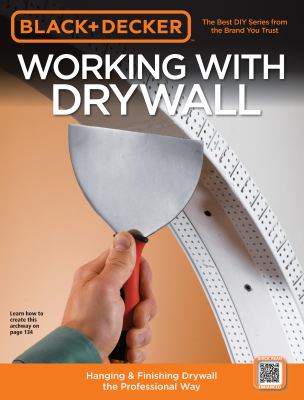 Working with drywall : hanging & finishing drywall the professional way cover image