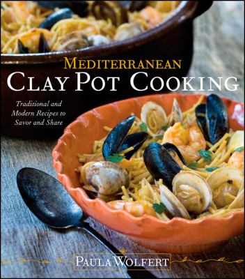 Mediterranean clay pot cooking : traditional and modern recipes to savor and share cover image