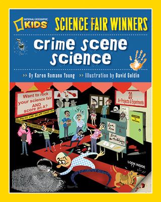 Crime scene science : 20 projects and experiments about clues, crimes, criminals, and other mysterious things cover image