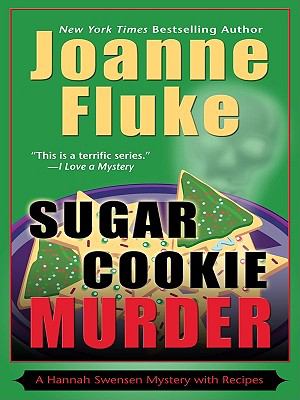 Sugar cookie murder a Hannah Swensen holiday mystery with recipes cover image