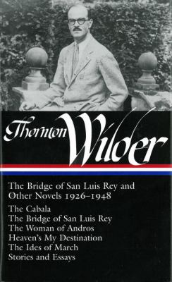 The bridge of San Luis Rey and other novels, 1926-1948 cover image