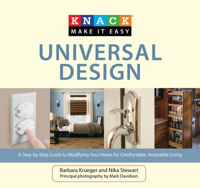 Knack universal design : a step-by-step guide to modifying your home for comfortable, accessible living cover image