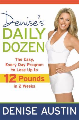 Denise's daily dozen : the easy, every day program to lose up to 12 pounds in 2 weeks cover image