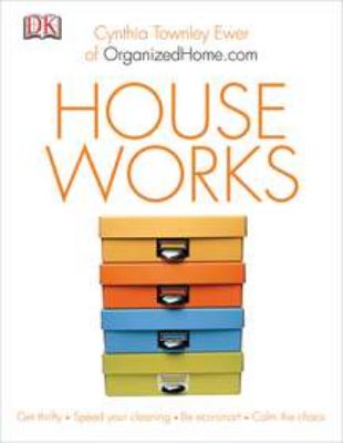 House works : how to live clean, green, and organized at home cover image
