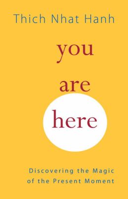 You are here : discovering the magic of the present moment cover image