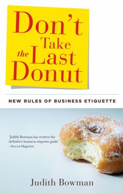 Don't take the last donut : new rules of business ettiquette cover image