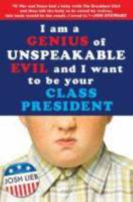 I am a genius of unspeakable evil and I want to be your class president cover image