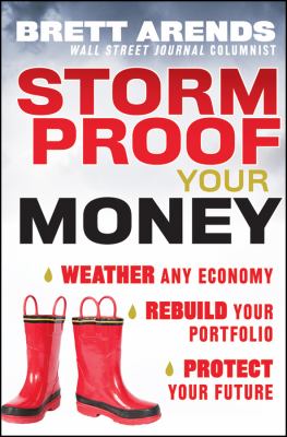 Storm proof your money : weather any economy, rebuild your portfolio, protect your future cover image