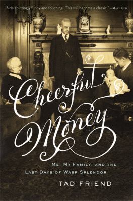 Cheerful money : me, my family, and the last days of Wasp splendor cover image