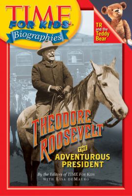 Theodore Roosevelt : the adventurous president cover image
