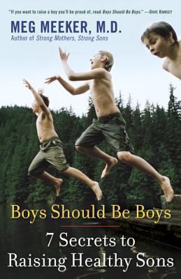 Boys should be boys : 7 secrets to raising healthy sons cover image