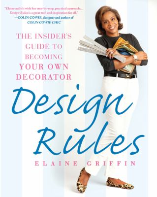 Design rules : the insider's guide to becoming your own decorator cover image