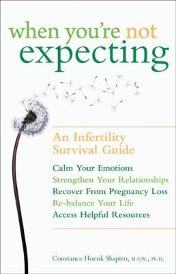 When you're not expecting : an infertility survival guide cover image