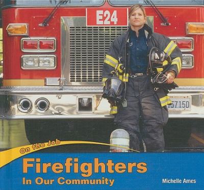 Firefighters in our community cover image