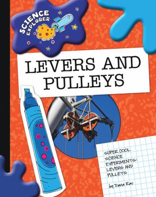 Super cool science experiments. Levers and pulleys cover image