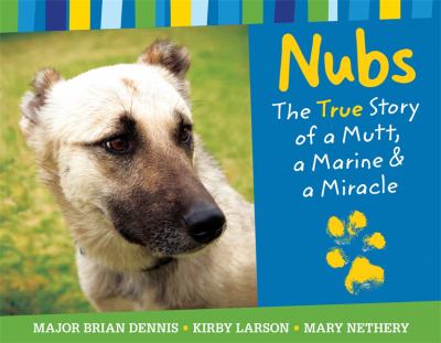 Nubs : the true story of a mutt, a Marine & a miracle cover image