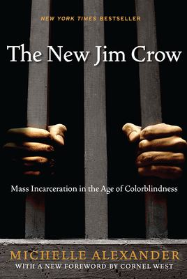 The new Jim Crow : mass incarceration in the age of colorblindness cover image