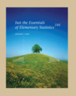 Just the essentials of elementary statistics / Robert Johnson, Patricia Kuby cover image