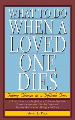 What to do when a loved one dies : taking charge at a difficult time cover image