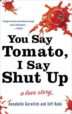 You say Tomato, I say Shut up : a love story cover image