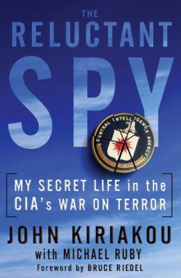The reluctant spy : my secret life in the CIA's war on terror cover image