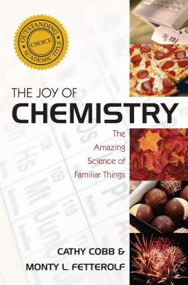 The joy of chemistry : the amazing science of familiar things cover image