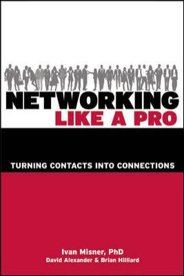 Networking like a pro : turning contacts into connections cover image