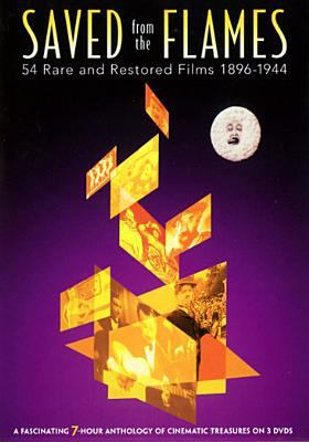 Saved from the flames 54 rare and restored films 1896-1944 cover image
