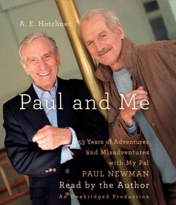 Paul and Me [fifty-three years of adventures and misadventures with my pal Paul Newman] cover image