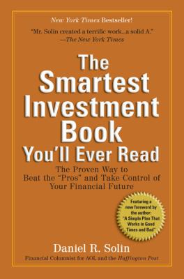 The smartest investment book you'll ever read : the proven way to beat the "pros" and take control of your financial future cover image
