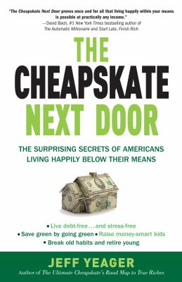 The cheapskate next door : the surprising secrets of Americans living happily below their means cover image