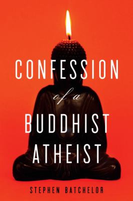 Confession of a Buddhist atheist cover image