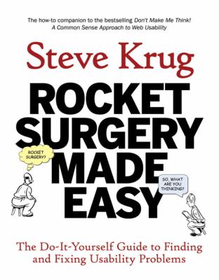 Rocket surgery made easy : the do-it-yourself guide to finding and fixing usability problems cover image